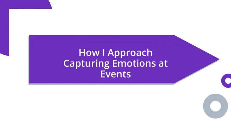 How I Approach Capturing Emotions at Events