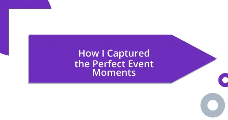 How I Captured the Perfect Event Moments