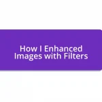 How I Enhanced Images with Filters