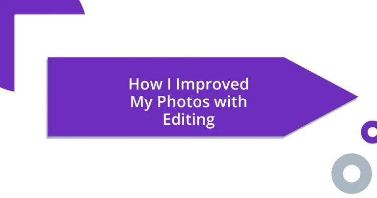 How I Improved My Photos with Editing