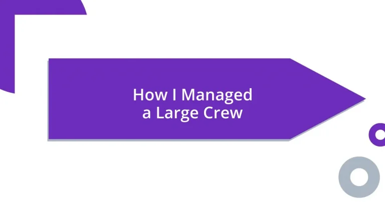 How I Managed a Large Crew