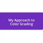 My Approach to Color Grading