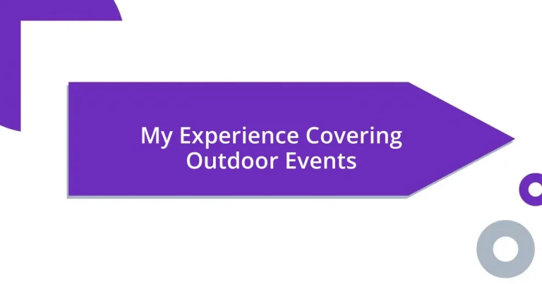 My Experience Covering Outdoor Events