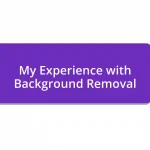 My Experience with Background Removal