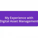 My Experience with Digital Asset Management