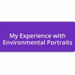 My Experience with Environmental Portraits