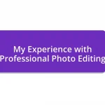 My Experience with Professional Photo Editing