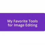 My Favorite Tools for Image Editing