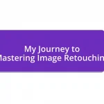 My Journey to Mastering Image Retouching