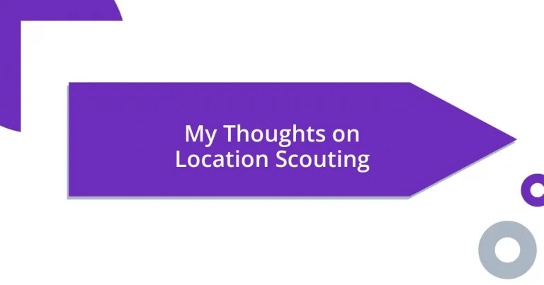 My Thoughts on Location Scouting