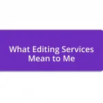 What Editing Services Mean to Me