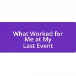 What Worked for Me at My Last Event