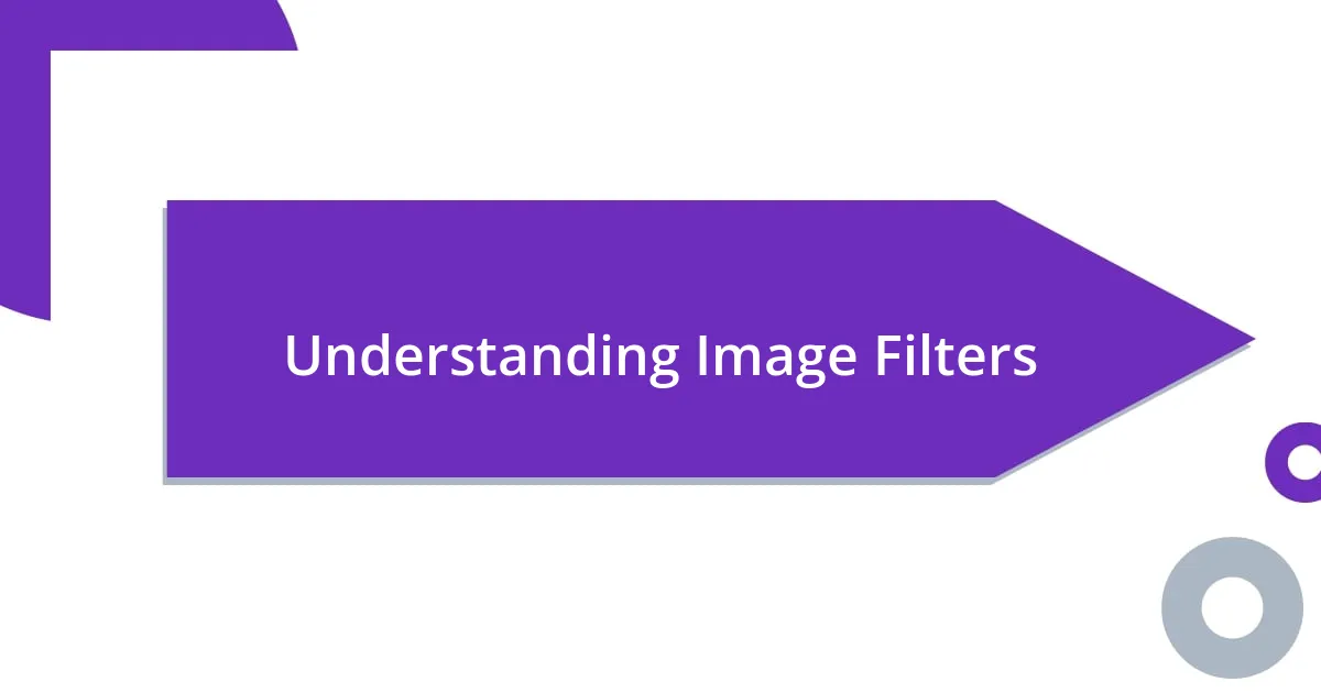 Understanding Image Filters