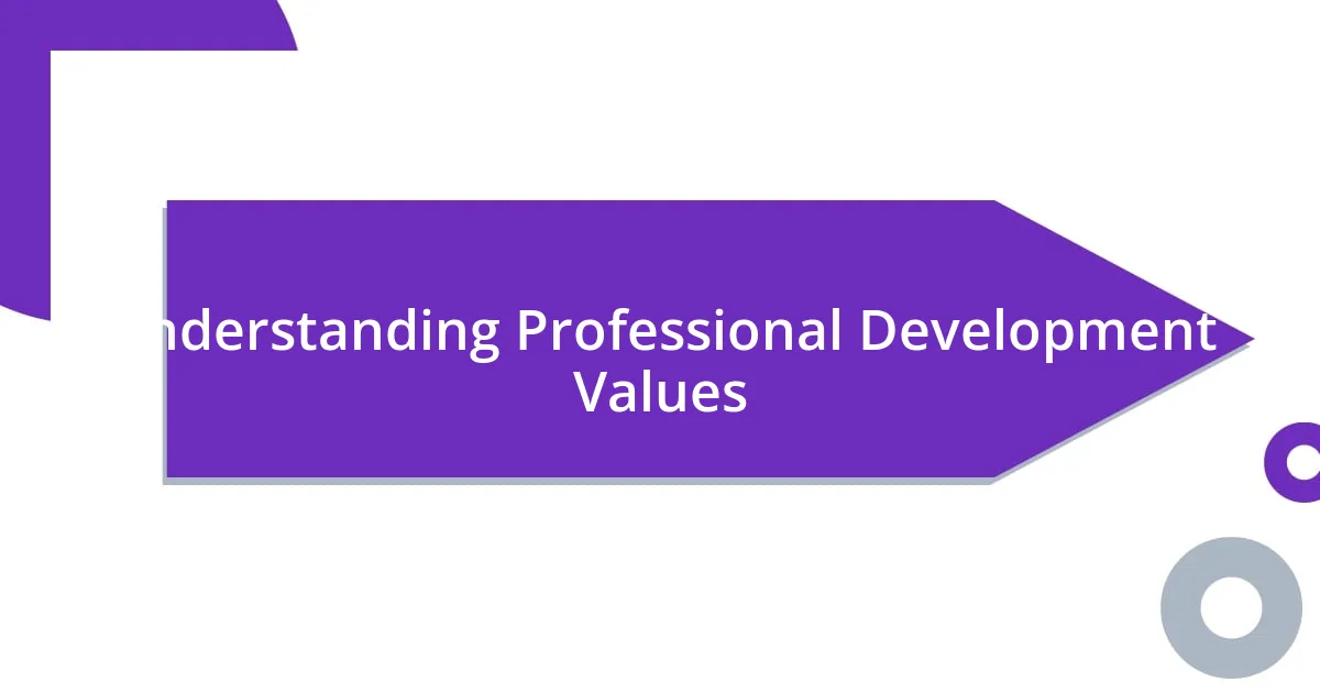 Understanding Professional Development Values