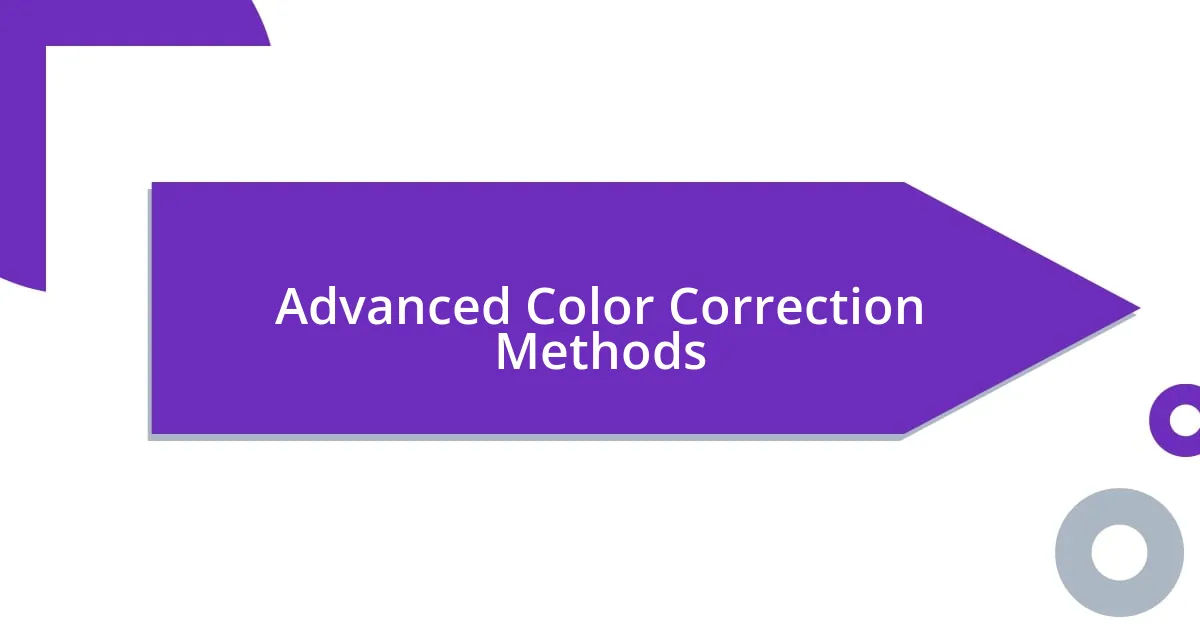 Advanced Color Correction Methods